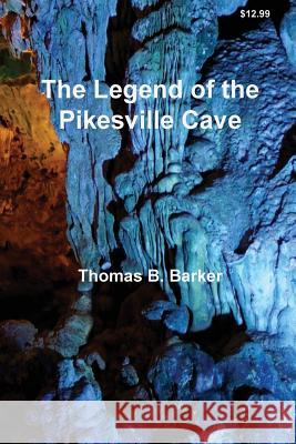 The Legend of the Pikesville Cave Thomas B. Barker 9781514721681 Createspace - książka