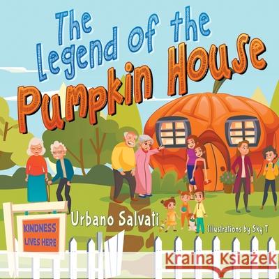 The Legend of the Pumpkin House Urbano Salvati 9781951530136 Strategic Book Publishing & Rights Agency, LL - książka
