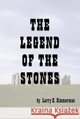 The Legend of the Stones Larry E. Zimmerman 9781420887983 Authorhouse - książka