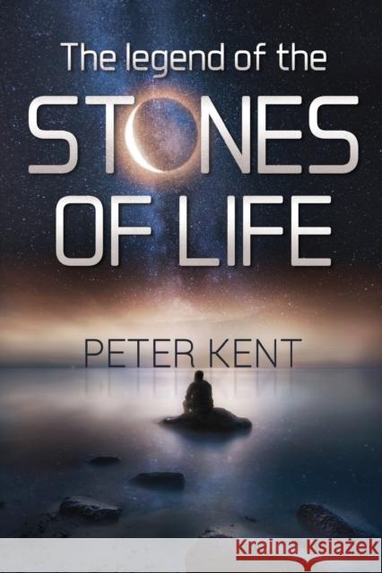 The Legend of the Stones of Life Peter Kent 9781800749221 Olympia Publishers - książka