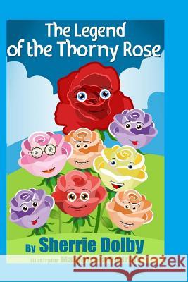 The Legend of the Thorny Rose: A Moral for Children ages 5 - 10 Ginsburg, Lisa 9781494237929 Createspace Independent Publishing Platform - książka