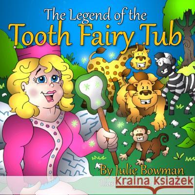 The Legend of the Tooth Fairy Tub Julie Bowman 9781519633453 Createspace Independent Publishing Platform - książka