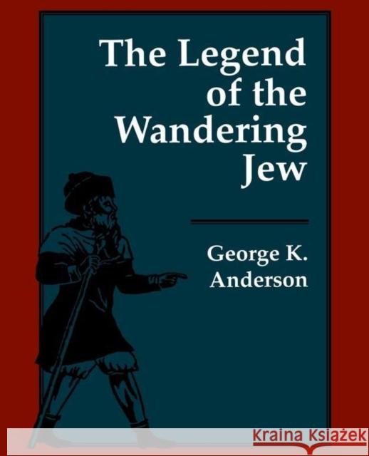 The Legend of the Wandering Jew Anderson, George K. 9780874515473 Brown University Press - książka