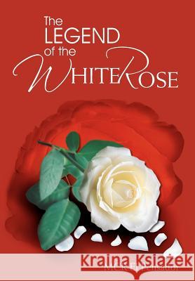 The Legend of the White Rose McR El Pensador 9781477156865 Xlibris Corporation - książka