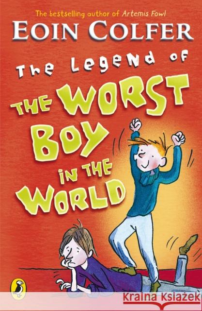 The Legend of the Worst Boy in the World Eoin Colfer 9780141318936 Penguin Random House Children's UK - książka