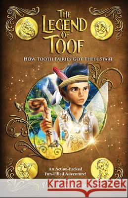 The Legend Of Toof: How Tooth Fairies Got Their Start P. S. Featherston 9781735868042 TF Press a Division of Fezfam LLC - książka