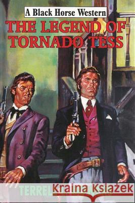 The Legend of Tornado Tess Terrell L. Bowers 9781979384285 Createspace Independent Publishing Platform - książka