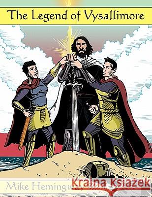 The Legend of Vysallimore Mike Hemingway 9781452056487 Authorhouse - książka