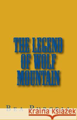 The Legend Of Wolf Mountain Purcell, Bea 9781502448019 Createspace - książka