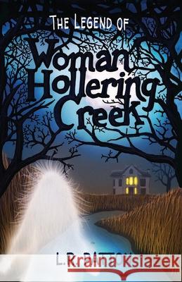 The Legend of Woman Hollering Creek L. R. Patton 9781946193636 Batlee Press - książka