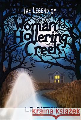 The Legend of Woman Hollering Creek L. R. Patton 9781946193643 Batlee Press - książka