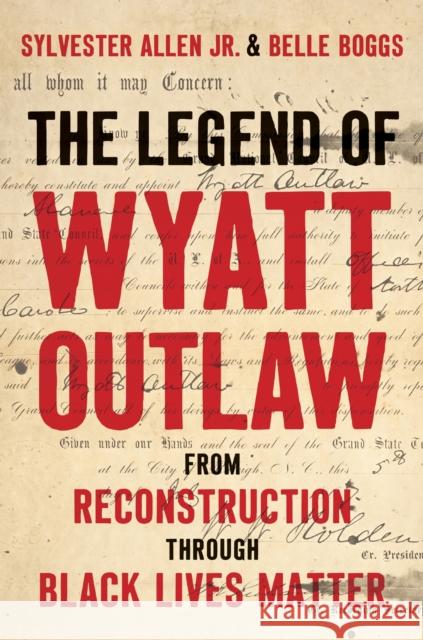 The Legend of Wyatt Outlaw: From Reconstruction Through Black Lives Matter Belle Boggs 9781469689999 University of North Carolina Press - książka