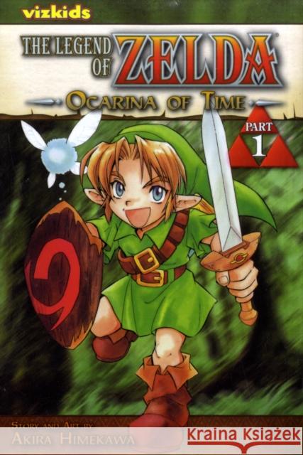 The Legend of Zelda, Vol. 1: The Ocarina of Time - Part 1 Akira Himekawa Akira Himekawa 9781421523279 Viz Media, Subs. of Shogakukan Inc - książka