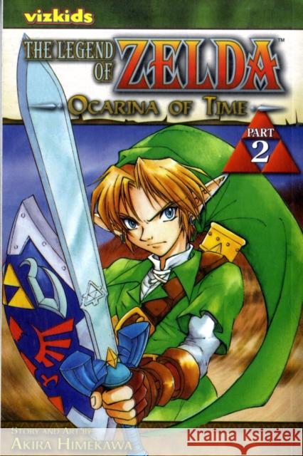 The Legend of Zelda, Vol. 2: The Ocarina of Time - Part 2 Akira Himekawa 9781421523286 Viz Media, Subs. of Shogakukan Inc - książka