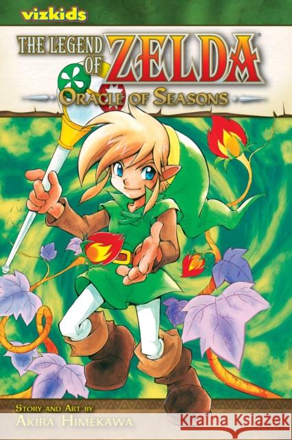 The Legend of Zelda, Vol. 4: Oracle of Seasons Akira Himekawa 9781421523309 Viz Media, Subs. of Shogakukan Inc - książka