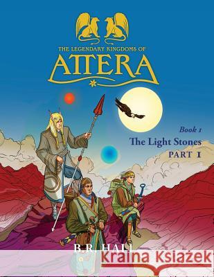 The Legendary Kingdoms of Attera: Book 1 The Light Stones Part 1 Gutierrez, Catherine 9781541026452 Createspace Independent Publishing Platform - książka