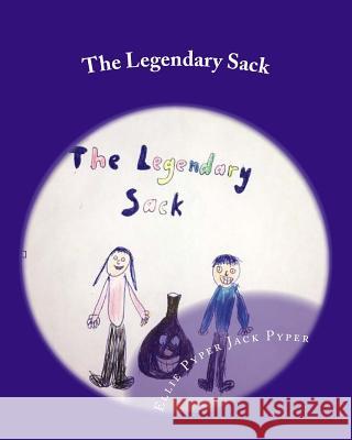 The Legendary Sack Ellie Pyper Jack Pyper 9781718868755 Createspace Independent Publishing Platform - książka