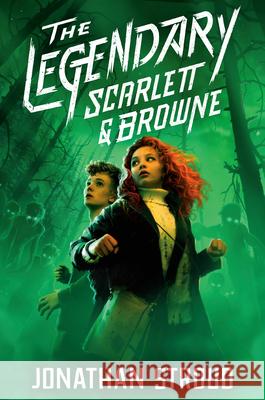 The Legendary Scarlett and Browne Jonathan Stroud 9780593707364 Alfred A. Knopf Books for Young Readers - książka