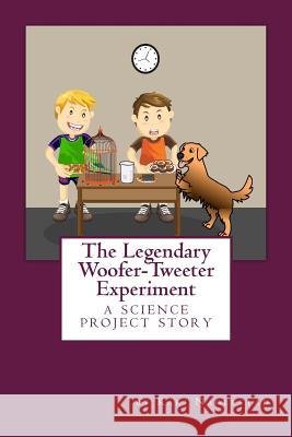 The Legendary Woofer-Tweeter Experiment Kari M. Naglestad Bob Cohen 9781518692260 Createspace - książka