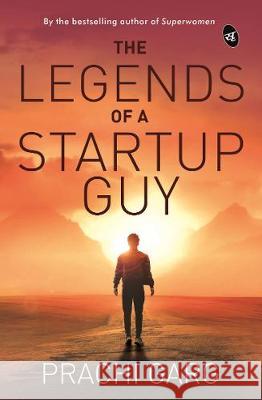 The Legends of a Startup Guy Prachi Garg 9789387022546 Srishti Publishers - książka