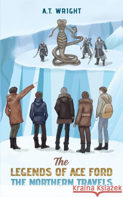 The Legends of Ace Ford: The Northern Travels A T Wright 9781035830817 Austin Macauley Publishers - książka