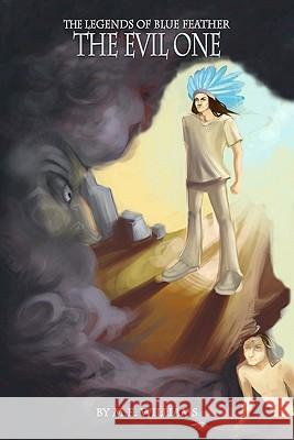 The Legends of Blue Feather: The Evil One M. E. Williams 9781419639524 Booksurge Publishing - książka