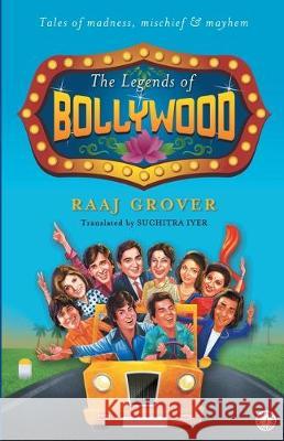 The Legends of Bollywood Grover, Raaj 9789386867995 Jaico Publishing House - książka