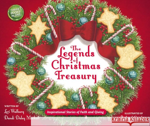 The Legends of Christmas Treasury: Inspirational Stories of Faith and Giving Dandi Daley Mackall Lori Walburg Richard Cowdrey 9780310757436 Zonderkidz - książka