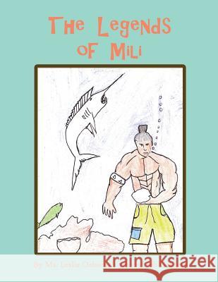 The Legends of Mili MS Leslie Osborne's 7th and 8th Grade C. MS Leslie Osborne's 7th and 8th Grade 9781482391268 Createspace - książka