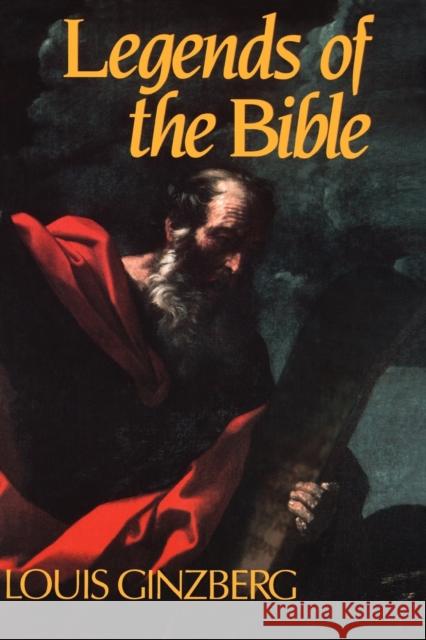 The Legends of the Bible Louis Ginzberg 9780827604049 Jewish Publication Society of America - książka
