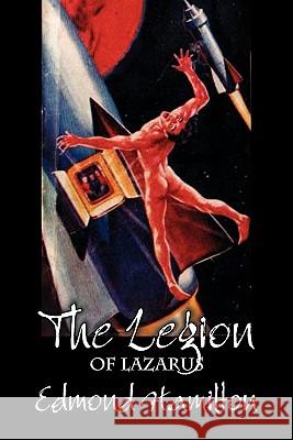 The Legion of Lazarus by Edmond Hamilton, Science Fiction, Adventure Edmond Hamilton 9781463800222 Aegypan - książka