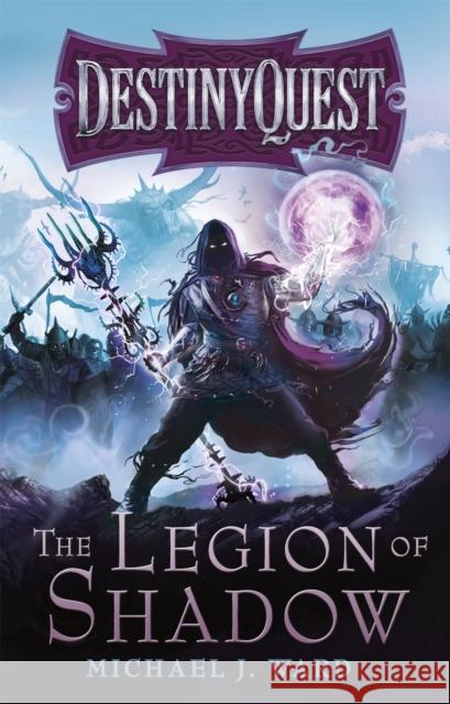 The Legion of Shadow: Destinyquest Book 1 Ward, Michael J. 9780575118737  - książka