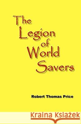 The Legion Of World Savers Price, Robert Thomas 9781438226156 Createspace - książka