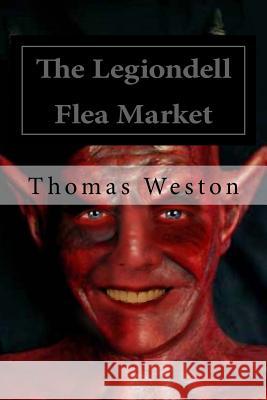 The Legiondell Flea Market Thomas Weston 9781499734911 Createspace - książka