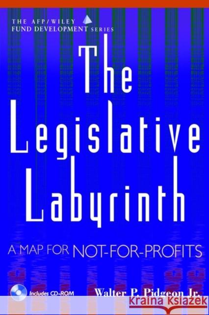 The Legislative Labyrinth: A Map for Not-For-Profits Pidgeon, Walter P. 9780471400691 John Wiley & Sons - książka