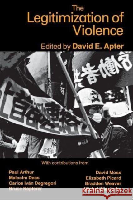 The Legitimization of Violence David E. Apter 9780814706497 New York University Press - książka