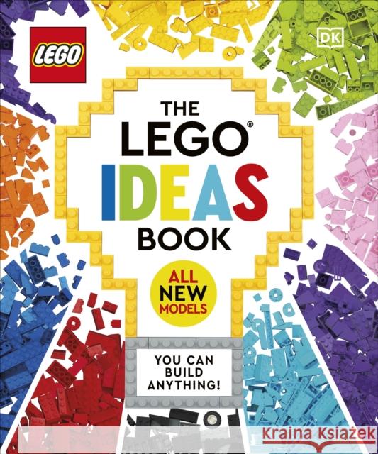 The LEGO Ideas Book New Edition: You Can Build Anything! Catherine Saunders 9780241469422 Dorling Kindersley Ltd - książka