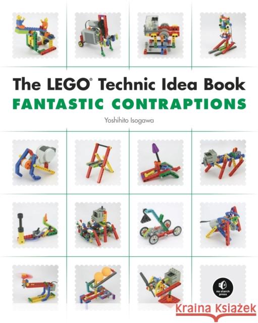 The LEGO Technic Idea Book: Fantastic Contraptions Yoshihito Isogawa 9781593272791 No Starch Press,US - książka