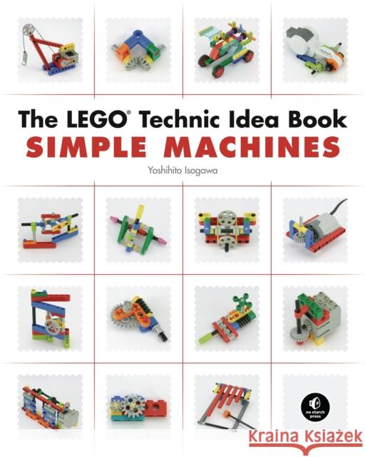 The LEGO Technic Idea Book: Simple Machines Yoshihito Isogawa 9781593272777 No Starch Press,US - książka