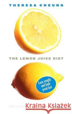 The Lemon Juice Diet Theresa Cheung 9780312536657 St. Martin's Griffin - książka