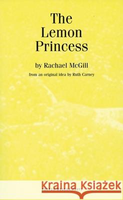 The Lemon Princess Rachael McGill (Author) 9781840025422 Bloomsbury Publishing PLC - książka