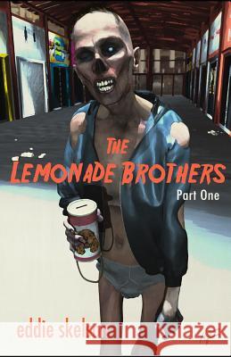 The Lemonade Brothers Eddie Skelson 9780995774827 Pandemic Press - książka