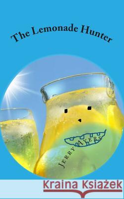 The Lemonade Hunter Jerry Ayers 9781490435657 Createspace - książka