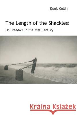 The Length of the Chain: Essay on Freedom in the 21st Century Denis Collin   9782315011506 Max Milo Editions - książka