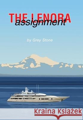 The Lenora Assignment Grey Stone 9781491842393 Authorhouse - książka