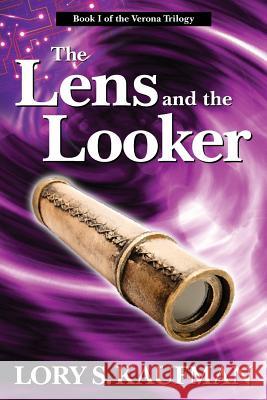 The Lens and the Looker Lory S. Kaufman Lou Aronica 9781492838463 Createspace - książka