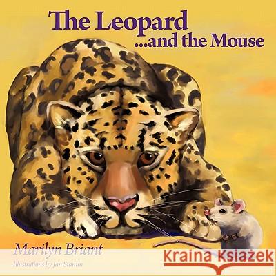 The Leopard and The Mouse Briant, Marilyn 9781452533469 Balboa Press - książka