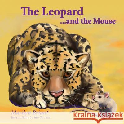 The Leopard and the Mouse Marilyn Briant Jan Stamm 9781490404349 Createspace - książka