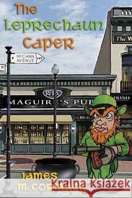 The Leprechaun Caper James McCormack 9781661719012 Independently Published - książka