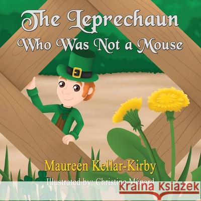 The Leprechaun Who Was Not a Mouse Molly O'Connor, Michael Swaim, Harold Raley 9781648831003 Totalrecall Publications, Inc. - książka